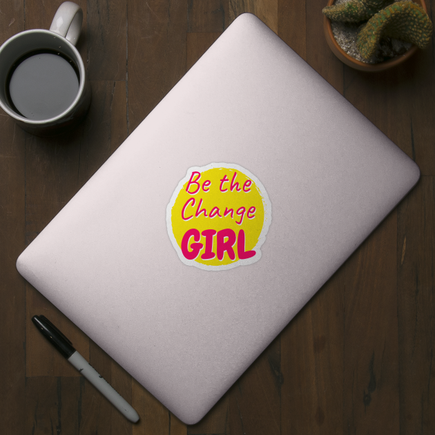 Be the change girl Typography Design by BrightLightArts